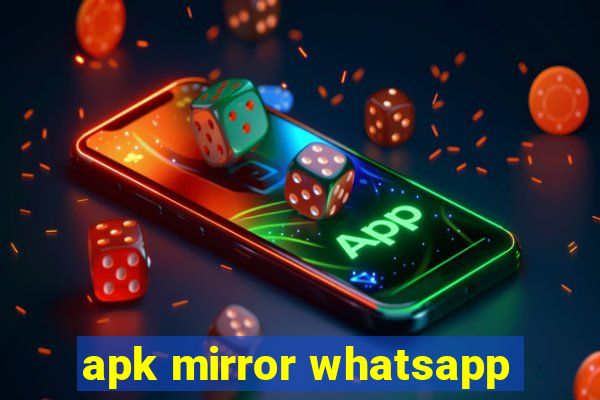 apk mirror whatsapp